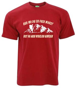 Nur wo Du zu Fuß warst | T-Shirt, Brustdruck mittig