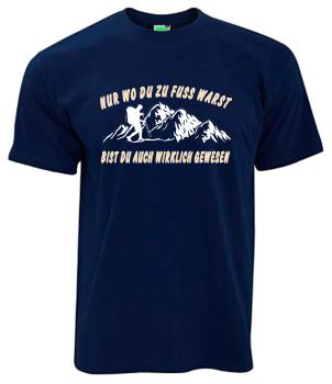 Nur wo Du zu Fuß warst | T-Shirt, Brustdruck mittig