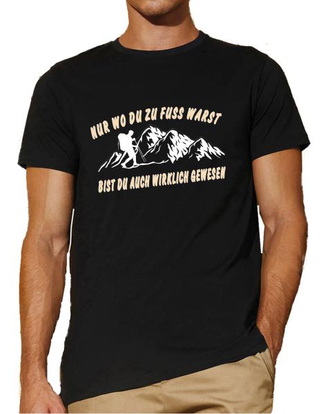 Nur wo Du zu Fuß warst | T-Shirt, Brustdruck mittig