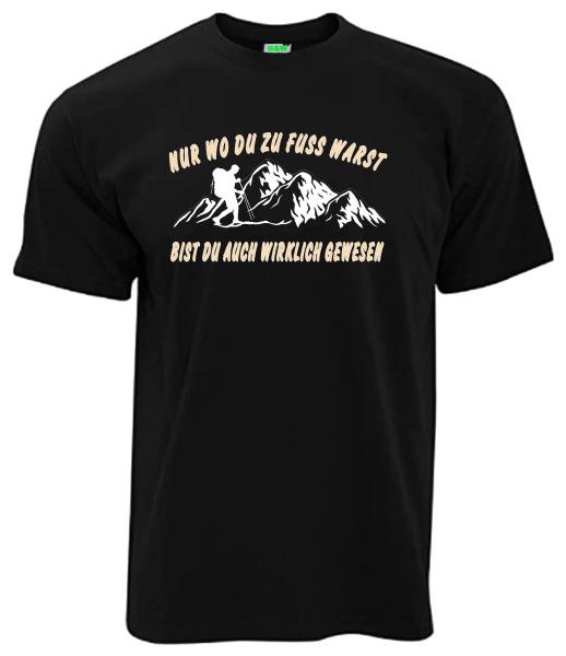 Nur wo Du zu Fuß warst | T-Shirt, Brustdruck mittig